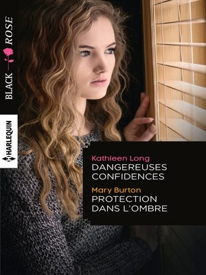 cover image of Dangereuses confidences--Protection dans l'ombre